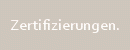 Zertifizierungen.
