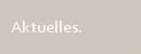 Aktuelles.