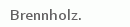 Brennholz.